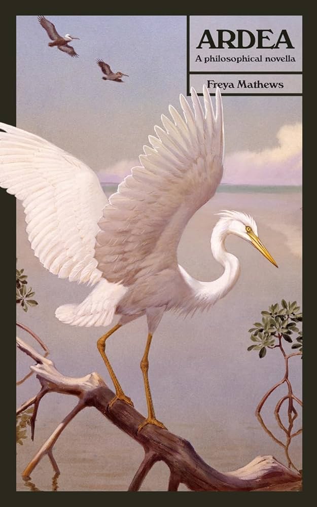 Image of book cover with a big white bird on the cover, in a tree with clouds behind it. The cover text reads "Ardea: a philosophical novel by Freya Matthews."