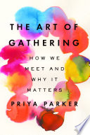 The book cover for The Art of Gathering by Priya Parker